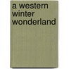 A Western Winter Wonderland door Pam Crooks