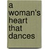 A Woman's Heart That Dances