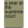 A Year at the Supreme Court by Neal E. Devins