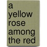 A Yellow Rose Among The Red door Winnie Shields