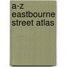 A-Z Eastbourne Street Atlas door Geographers' A-Z. Map Company