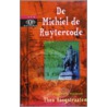 De Michiel de Ruytercode by Theo Hoogstraaten