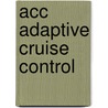 Acc Adaptive Cruise Control door Robert Bosch Gmbh
