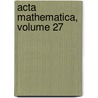 Acta Mathematica, Volume 27 door Onbekend