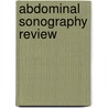 Abdominal Sonography Review door Edward G. Grant