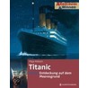 Abenteuer & Wissen. Titanic by Maja Nielsen
