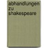 Abhandlungen Zu Shakespeare