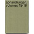 Abhandlungen, Volumes 15-16