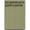 Acupressure's Potent Points door Michael Reed Gach