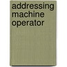Addressing Machine Operator door Onbekend