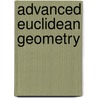 Advanced Euclidean Geometry by Alfred S. Posamentier