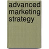 Advanced Marketing Strategy door Glen Urban