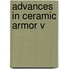 Advances In Ceramic Armor V door Jeffrey Swab