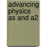 Advancing Physics As And A2 by Rick Marshall