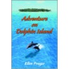 Adventure On Dolphin Island by Ellen Prager