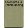 Adventures In Understanding door David Grayson