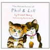 Adventures Of Phil And Lill by Ernest Henry