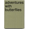 Adventures with Butterflies by Harry Roegner