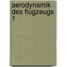 Aerodynamik des Flugzeugs 1 by Hermann Schlichting