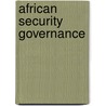 African Security Governance door G. Cawthra