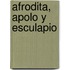 Afrodita, Apolo y Esculapio