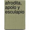 Afrodita, Apolo y Esculapio by Andrea Marquez Lopez-Mato