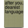 After You, Dearest Language door Marisol Limon Martinez