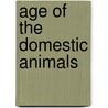 Age of the Domestic Animals door Rush Shippen Huidekoper
