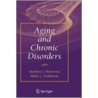 Aging and Chronic Disorders by Stephen J. Morewitz