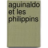 Aguinaldo Et Les Philippins door Henri Turot