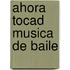 Ahora Tocad Musica de Baile