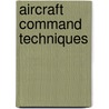 Aircraft Command Techniques door SalJ Fallucco