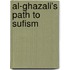 Al-Ghazali's Path To Sufism