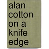 Alan Cotton On A Knife Edge door Jenny Pery