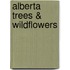 Alberta Trees & Wildflowers