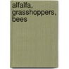 Alfalfa, Grasshoppers, Bees by Samuel John Hunter