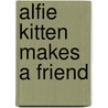 Alfie Kitten Makes A Friend door Ladybird