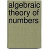 Algebraic Theory Of Numbers by Hermann Weyl