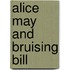 Alice May And Bruising Bill