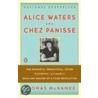 Alice Waters & Chez Panisse by Thomas McNamee