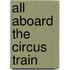 All Aboard the Circus Train