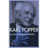All Life Is Problem Solving door Sir Karl R. Popper