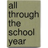 All Through the School Year door Teacher Created Materials Inc