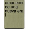Amanecer de Una Nueva Era I door Jean Rabe