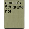 Amelia's 5th-Grade Not door Marissa Moss