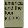 America and the Four Japans door Frederik L. Schodt