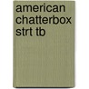 American Chatterbox Strt Tb door Derek Strange