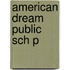 American Dream Public Sch P