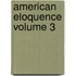 American Eloquence Volume 3