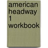 American Headway 1 Workbook door Liz Soars